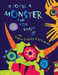 If You're a Monster and You Know It by Rebecca and Ed Emberley